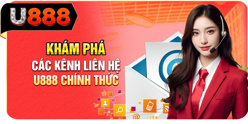 Khám phá các kênh liên hệ U888 chính thức